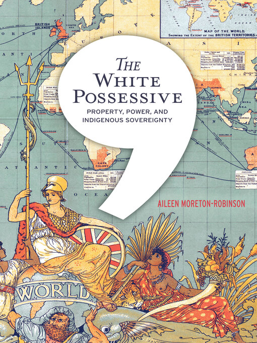 Title details for The White Possessive by Aileen Moreton-Robinson - Available